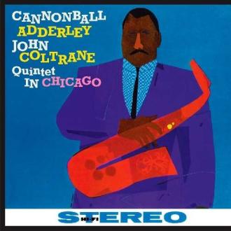 Cannonball Adderley, John Coltrane - Quintet In Chicago