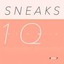 Sneaks - It’s a Myth