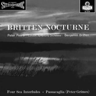 The London Symphony Orchestra / Peter Pears, Benjamin Britten, Orchestra Of The Royal Opera House, Covent Garden - Nocturne - Four Sea Interludes - Passacaglia (Peter Grimes)