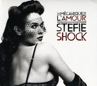 Stefie Shock - La Mécanique De L'Amour