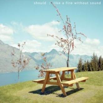 Should - Like A Fire Without Sound