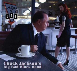 Chuck Jackson - A Cup Of Joe - Chuck Jackson's Big Bad Blues Band