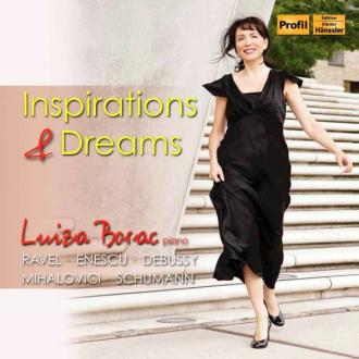 Maurice Ravel, George Enescu, Claude Debussy, Marcel Mihalovici, Robert Schumann - Luiza Borac - Inspirations & Dreams