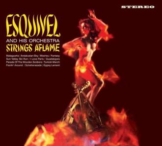 Esquivel And His Orchestra - Strings Aflame & Latin-Esque