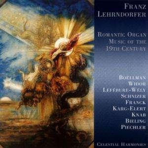 Lehrndorfer, Franz - Romantic Organ Music of T