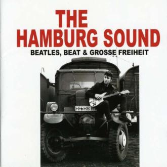 Various - The Hamburg Sound - Beatles, Beat & Grosse Freiheit
