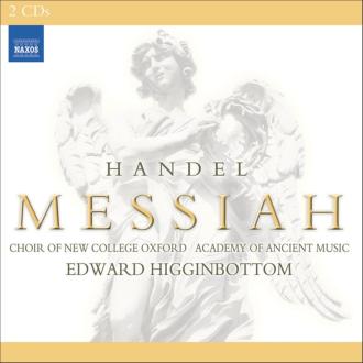 Georg Friedrich Händel, The New College Oxford Choir, The Academy Of Ancient Music, Edward Higginbottom - Messiah