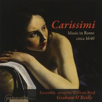 Giacomo Carissimi - Ensemble europeen William Byrd, Graham O'Reilly - Music in Rome Circa 1640