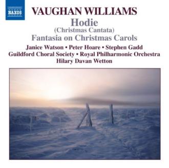 Vaughan Williams; Janice Watson, Peter Hoare, Stephen Gadd, Guildford Choral Society, Royal Philharmonic Orchestra, Hilary Davan Wetton - Hodie (Christmas Cantata) / Fantasia on Christmas Carols
