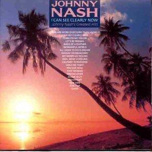 Johnny Nash - I Can See Clearly Now: Johnny Nash's Greatest Hits