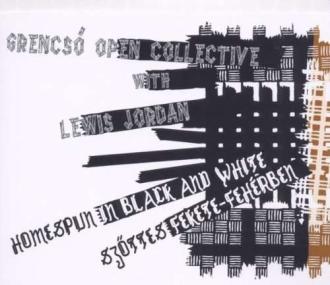 Lewis Jordan, Grencsó Open Collective - Homespun In Black And White / Szőttes Fekete-Fehérben