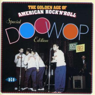 Various - The Golden Age Of American Rock 'N' Roll - Special Doo Wop Edition 1953-1963