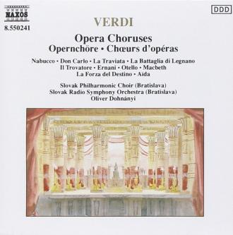 Giuseppe Verdi; Slovak Radio Symphony Orchestra, Slovak Philharmonic Choir, Oliver Dohnányi - Opera Choruses