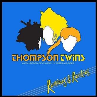 Thompson Twins - Remixes & Rarities