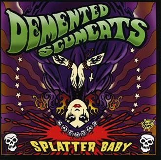 Demented Scumcats - Splatter Baby