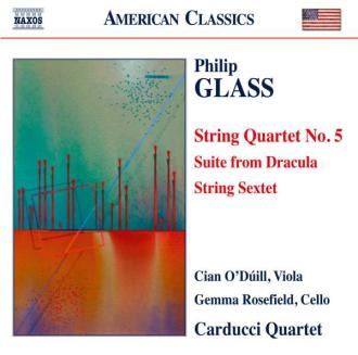 Philip Glass; Cian O'Dúill, Gemma Rosefield, Carducci Quartet - String Quartet no. 5 / Suite from Dracula / String Sextet