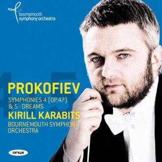 Prokofiev; Bournemouth Symphony Orchestra, Kirill Karabits - Symphonies 4 & 5 / Dreams