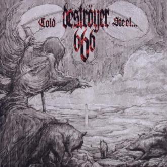 Deströyer 666 - Cold Steel... For an Iron Age