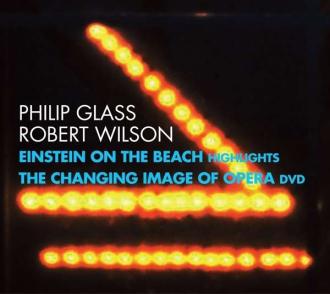 Philip Glass, Robert Wilson - Einstein On The Beach (Highlights) / The Changing Image Of Opera