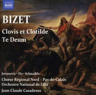Bizet; Jovanovic, Do, Schnaible, Chœur Régional Nord – Pas-de-Calais, Orchestre National de Lille, Jean‐Claude Casadesus - Clovis et Clotilde / Te Deum