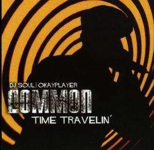 Common / DJ Soul (2) - Time Travelin'