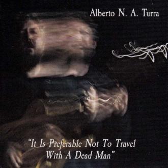 Turra, N.A. Alberto - It is Preferable Not To Travel With a Dead Man