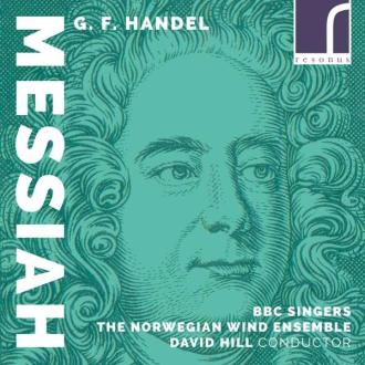 Georg Friedrich Händel, BBC Singers, The Norwegian Wind Ensemble, David Hill - Messiah