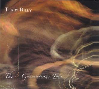 Riley, Terry - 3 Generations Trio