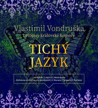 HYHLIK JAN - VONDRUSKA: TICHY JAZYK - LETOPISY KRALOVSKE KOMORY (MP3-CD)