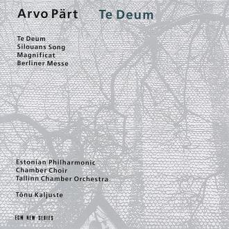 Arvo Pärt; Estonian Philharmonic Chamber Choir, Tallinn Chamber Orchestra, Tõnu Kaljuste - Te Deum