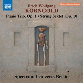 Erich Wolfgang Korngold, Spectrum Concerts Berlin - Piano Trio • String Sextet