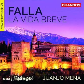 Manuel De Falla, BBC Philharmonic, Juanjo Mena - La Vida Breve