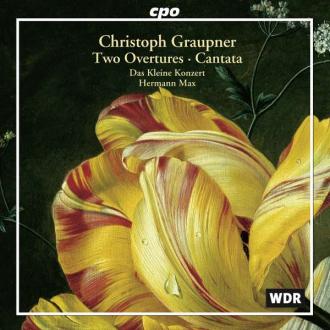 Christoph Graupner, Das Kleine Konzert, Hermann Max - Two Overtures • Cantata