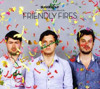 Friendly Fires - Bugged Out! Presents Suck My Deck