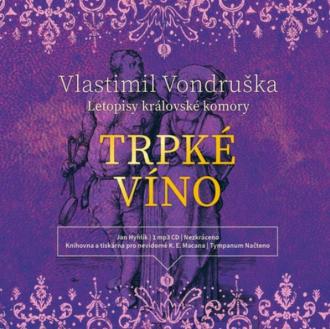 HYHLIK JAN - VONDRUSKA: TRPKE VINO - LETOPISY KRALOVSKE KOMORY (MP3-CD)