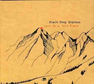 Black Pony Express - Love In A Cold Place