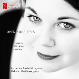 Malcolm Martineau, Katherine Broderick - Open Your Eyes - Lieder For The Turn Of A Century