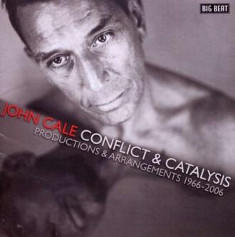 Various, John Cale - Conflict & Catalysis (Productions & Arrangements 1966-2006)