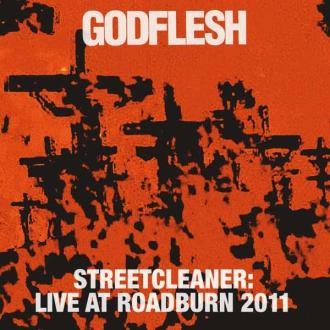 Godflesh - Streetcleaner:Live at Roadburn 2011