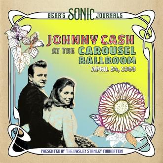 Johnny Cash - At The Carousel Ballroom - April 24, 1968