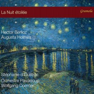 Hector Berlioz, Augusta Holmès; Stéphanie d'Oustrac, Orchestre Pasdeloup, Wolfgang Doerner - La nuit étoilée