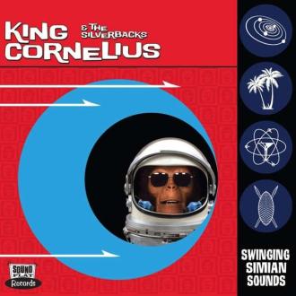 King Cornelius & the Silverbacks - Swinging Simian Sounds