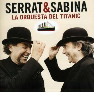 Serrat & Sabina - La orquesta del Titanic