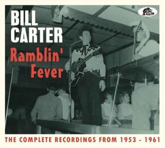 Bill Carter - Ramblin' Fever - The Complete Recordings From 1953 - 1961