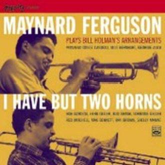 Maynard Ferguson - I Have but Two Horns