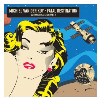 Various - Michiel Van Der Kuy - Fatal Destination: Ultimate Collection Part 2