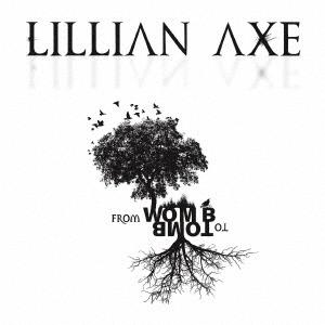 Lillian Axe - From Womb To Tomb