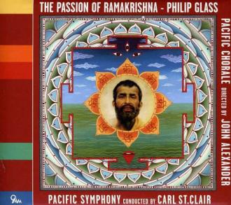 Philip Glass, Pacific Symphony Orchestra, Pacific Chorale - The Passion Of Ramakrishna