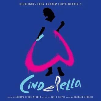 Andrew Lloyd Webber - Highlights From Andrew Lloyd Webber's Cinderella