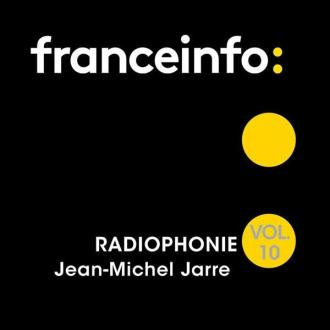 Jean-Michel Jarre - Radiophonie Vol. 10